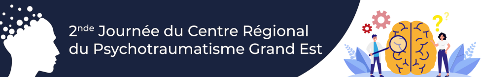 2nd journée du centre régional du psychotraumatisme Grand Est